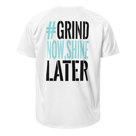 GYM JERSEY #GRIND NOW, SHINE LATER WHITE